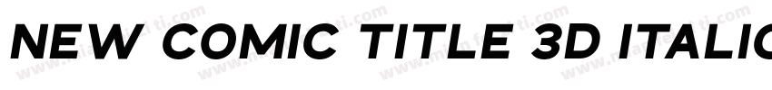 New Comic Title 3D Italic字体转换
